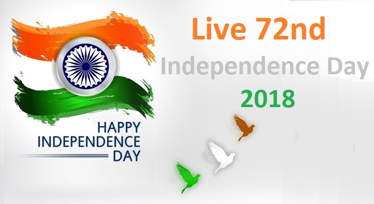 Live_72nd_Independence_Day_20018_Flag_Hoisting_Parade_Delhi