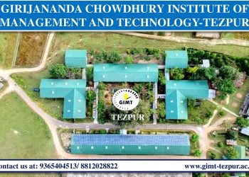 A Few things about Girijananda Chowdhury Instititute of Management and Technology, Tezpur