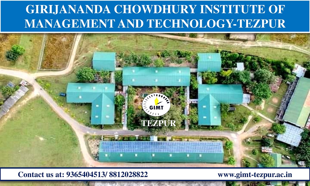 A Few things about Girijananda Chowdhury Instititute of Management and Technology, Tezpur